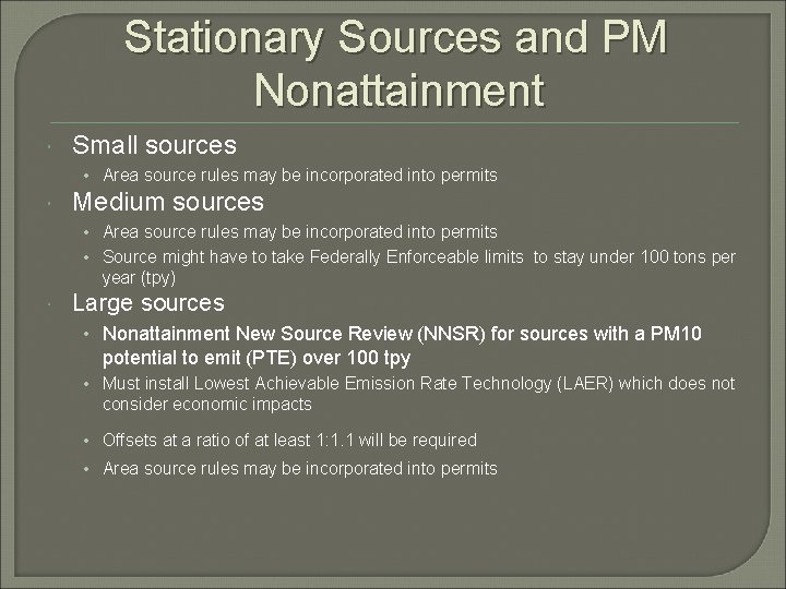 Stationary Sources and PM Nonattainment Small sources • Area source rules may be incorporated