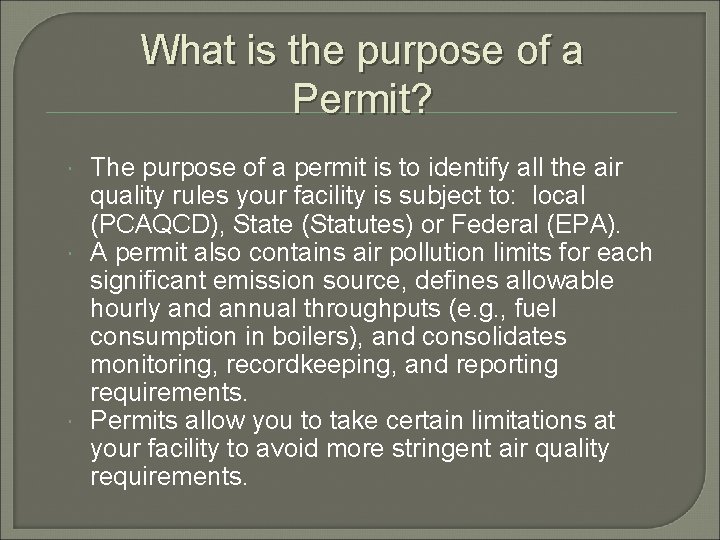 What is the purpose of a Permit? The purpose of a permit is to