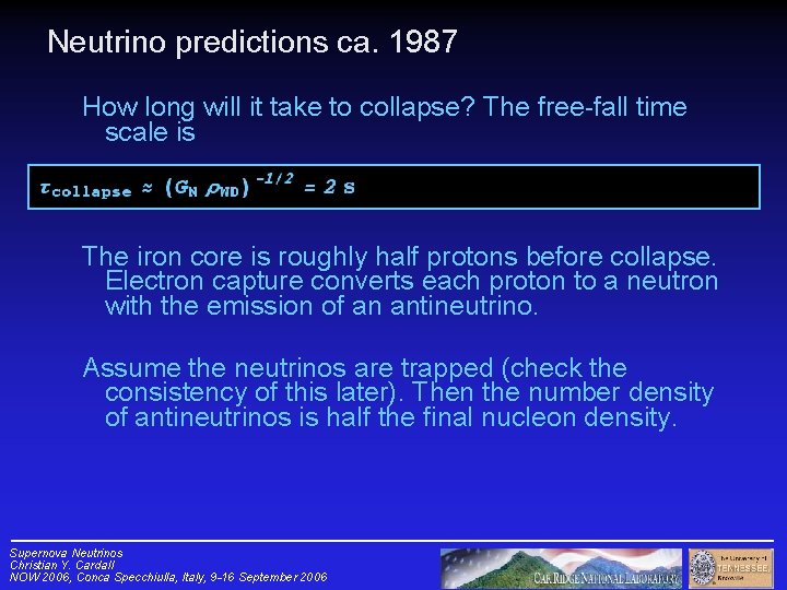 Neutrino predictions ca. 1987 How long will it take to collapse? The free-fall time