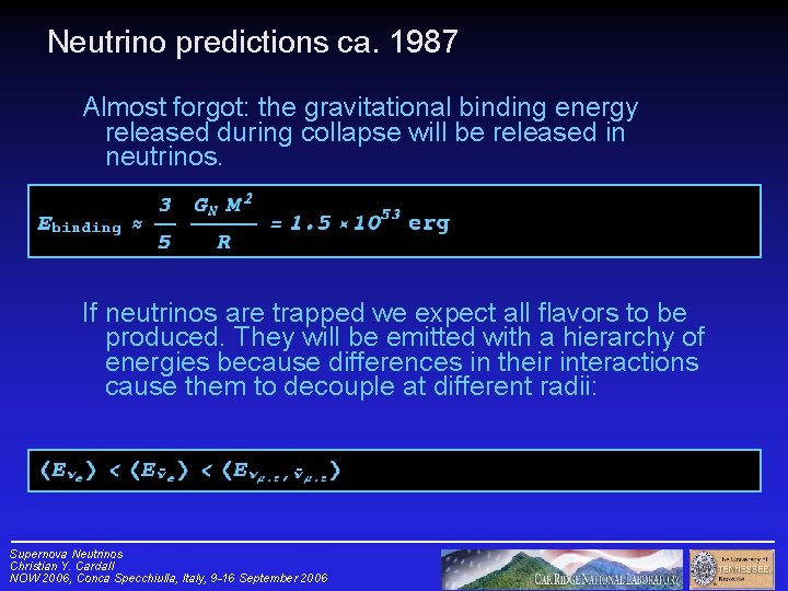 Neutrino predictions ca. 1987 Almost forgot: the gravitational binding energy released during collapse will