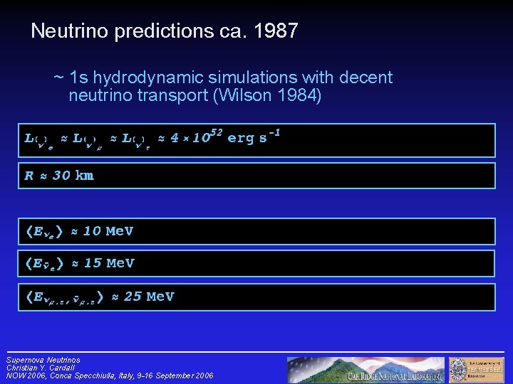 Neutrino predictions ca. 1987 ~ 1 s hydrodynamic simulations with decent neutrino transport (Wilson