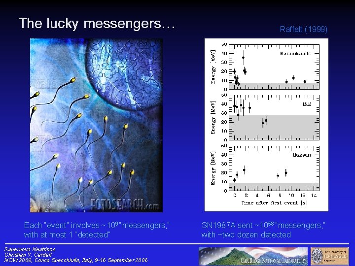 The lucky messengers… Each “event” involves ~109 “messengers, ” with at most 1 “detected”