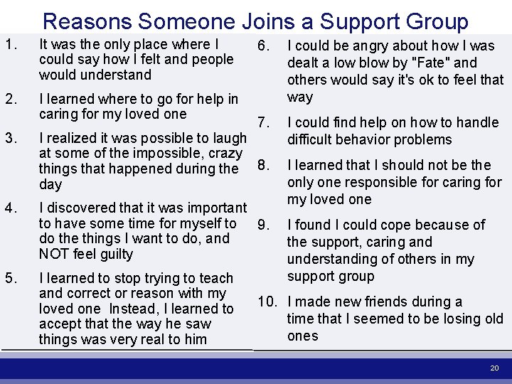 Reasons Someone Joins a Support Group 1. It was the only place where I