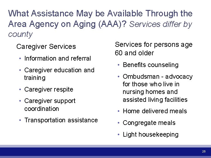 What Assistance May be Available Through the Area Agency on Aging (AAA)? Services differ