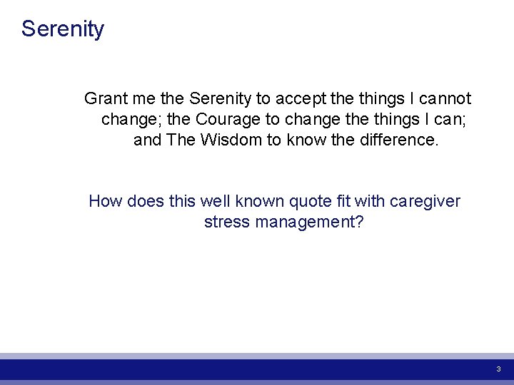 Serenity Grant me the Serenity to accept the things I cannot change; the Courage