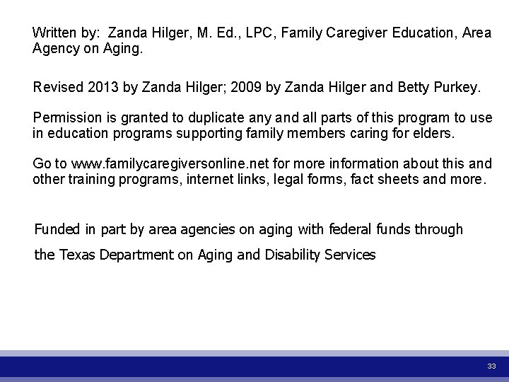 § § Written by: Zanda Hilger, M. Ed. , LPC, Family Caregiver Education, Area