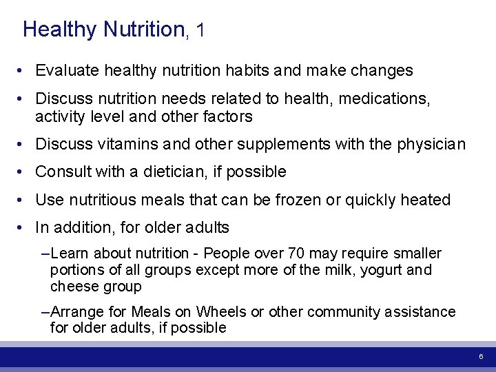 Healthy Nutrition, 1 • Evaluate healthy nutrition habits and make changes • Discuss nutrition