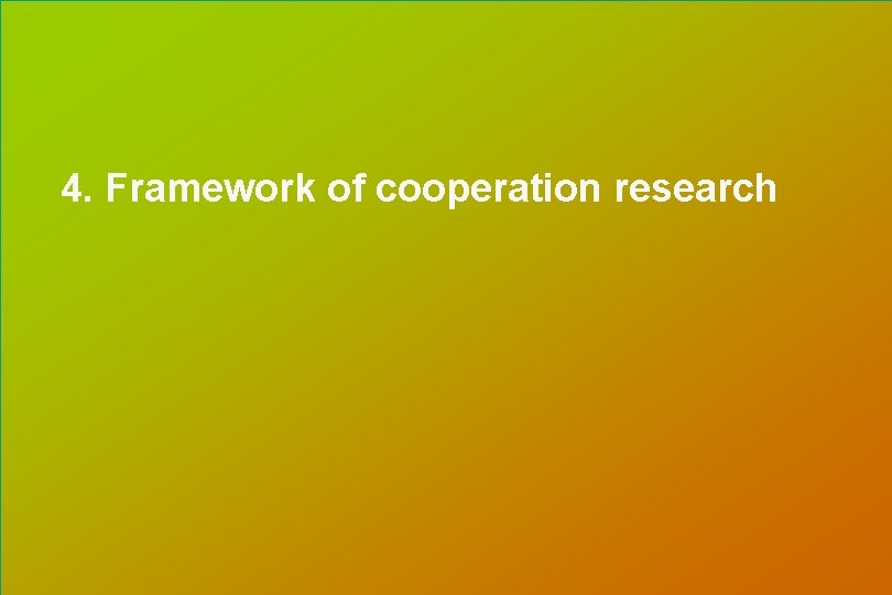 4. Framework of cooperation research 