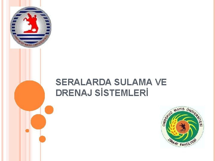 SERALARDA SULAMA VE DRENAJ SİSTEMLERİ 