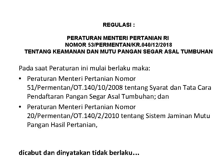 REGULASI : PERATURAN MENTERI PERTANIAN RI NOMOR 53/PERMENTAN/KR. 040/12/2018 TENTANG KEAMANAN DAN MUTU PANGAN