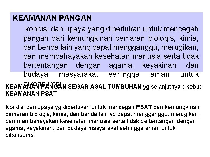 KEAMANAN PANGAN kondisi dan upaya yang diperlukan untuk mencegah pangan dari kemungkinan cemaran biologis,