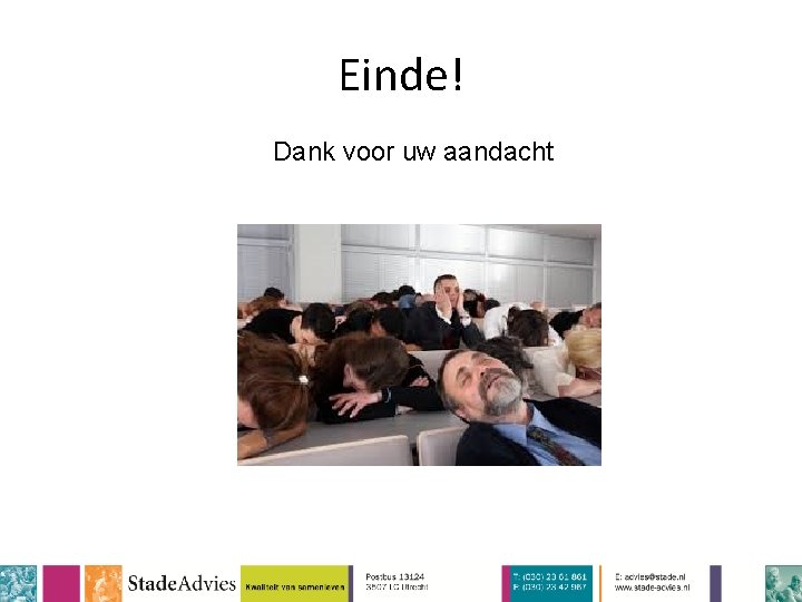 Einde! Dank voor uw aandacht 