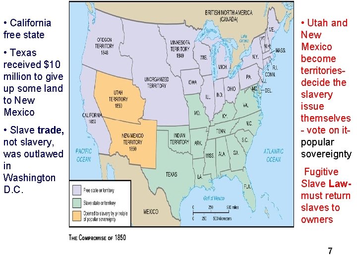  • California free state • Texas received $10 million to give up some