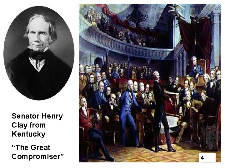 Senator Henry Clay from Kentucky “The Great Compromiser” 4 