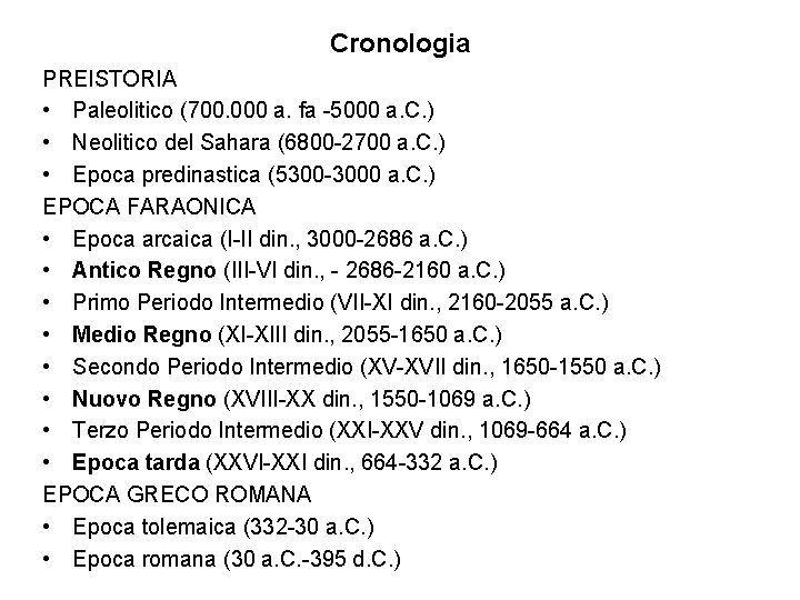 Cronologia PREISTORIA • Paleolitico (700. 000 a. fa -5000 a. C. ) • Neolitico Cronologia PREISTORIA • Paleolitico (700. 000 a. fa -5000 a. C. ) • Neolitico