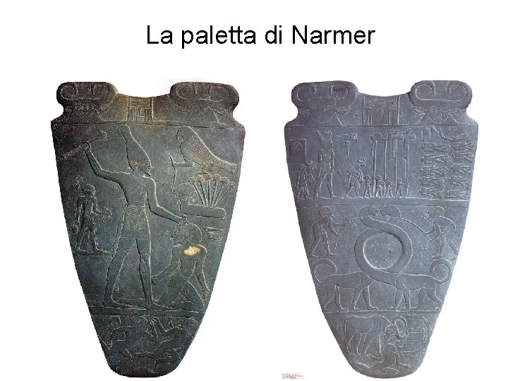 La paletta di Narmer La paletta di Narmer