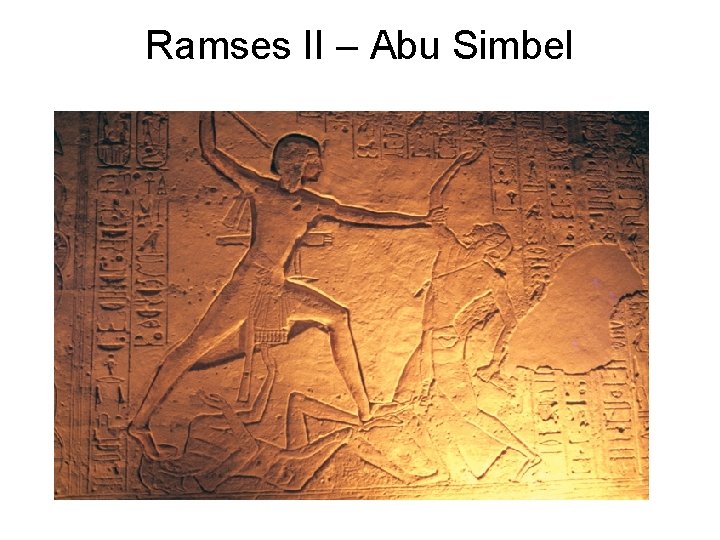 Ramses II – Abu Simbel Ramses II – Abu Simbel