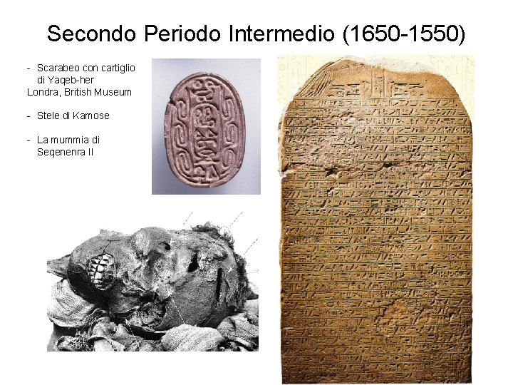 Secondo Periodo Intermedio (1650 -1550) - Scarabeo con cartiglio di Yaqeb-her Londra, British Museum Secondo Periodo Intermedio (1650 -1550) - Scarabeo con cartiglio di Yaqeb-her Londra, British Museum