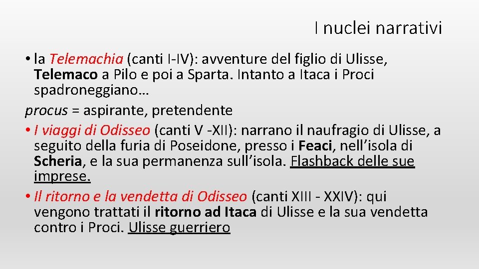 I nuclei narrativi • la Telemachia (canti I-IV): avventure del figlio di Ulisse, Telemaco