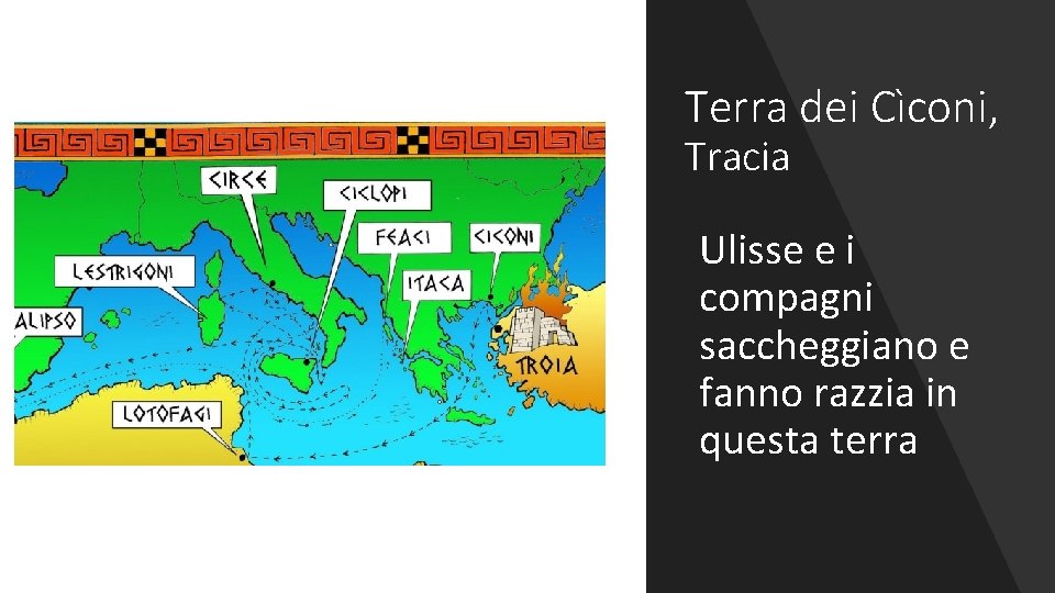 Terra dei Cìconi, Tracia Ulisse e i compagni saccheggiano e fanno razzia in questa