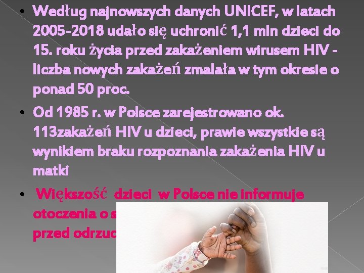  • Według najnowszych danych UNICEF, w latach 2005 -2018 udało się uchronić 1,