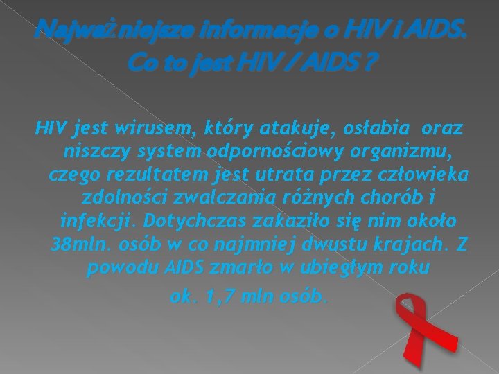 Najważniejsze informacje o HIV i AIDS. Co to jest HIV / AIDS ? HIV