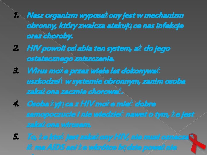 1. Nasz organizm wyposażony jest w mechanizm obronny, który zwalcza atakujące nas infekcje oraz