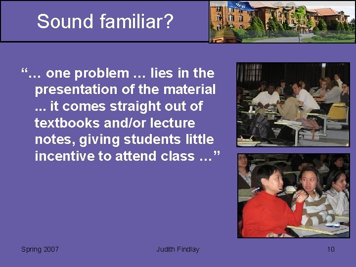 Sound familiar? “… one problem … lies in the presentation of the material. .