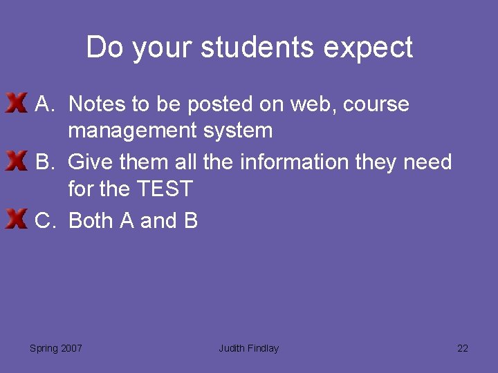 Do your students expect A. Notes to be posted on web, course management system