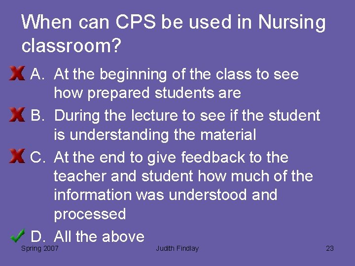 When can CPS be used in Nursing classroom? A. At the beginning of the