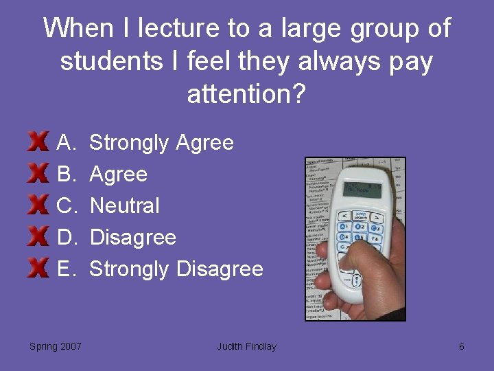 When I lecture to a large group of students I feel they always pay