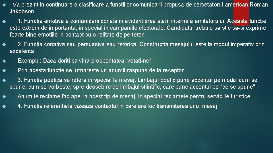  Va prezint in continuare o clasificare a functiilor comunicarii propusa de cercetatorul american