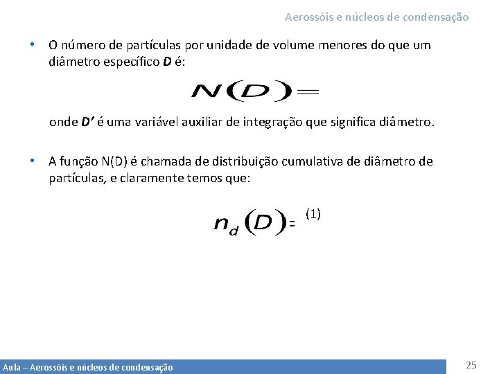 Aerossóis e núcleos de condensação • O número de partículas por unidade de volume