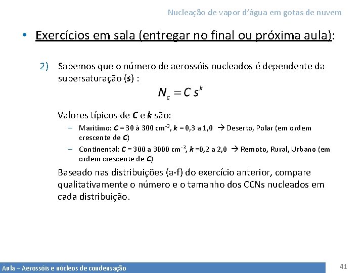 Nucleação de vapor d’água em gotas de nuvem • Exercícios em sala (entregar no