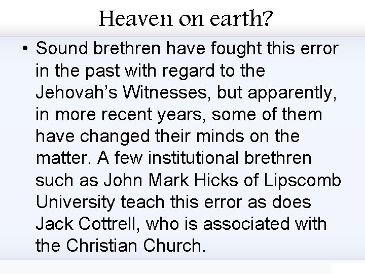 Heaven on earth? • Sound brethren have fought this error in the past with