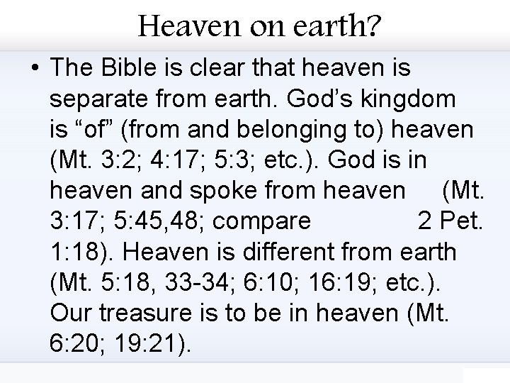 Heaven on earth? • The Bible is clear that heaven is separate from earth.