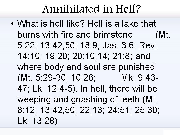 Annihilated in Hell? • What is hell like? Hell is a lake that burns
