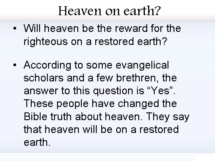 Heaven on earth? • Will heaven be the reward for the righteous on a