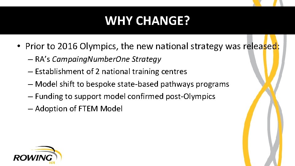WHY CHANGE? • Prior to 2016 Olympics, the new national strategy was released: –