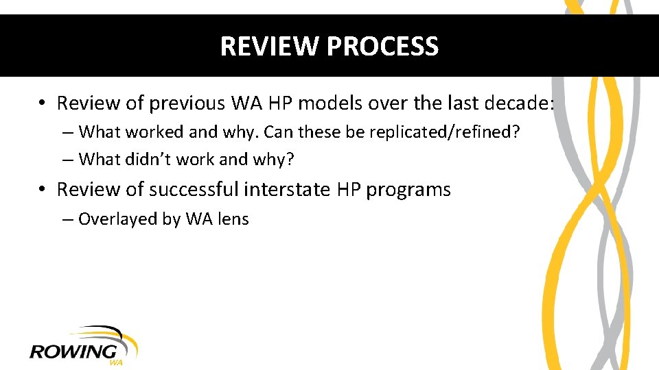 REVIEW PROCESS • Review of previous WA HP models over the last decade: –