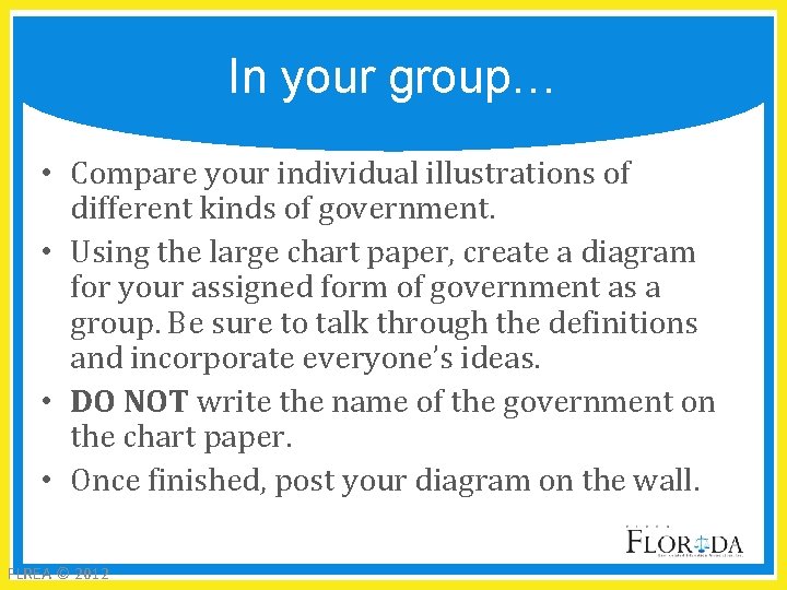 In your group… • Compare your individual illustrations of different kinds of government. •