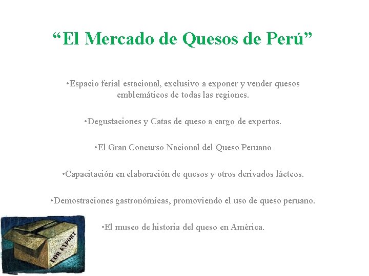 “El Mercado de Quesos de Perú” • Espacio ferial estacional, exclusivo a exponer y