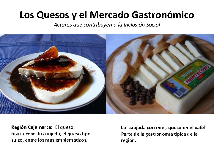 Los Quesos y el Mercado Gastronómico Actores que contribuyen a la Inclusión Social Región