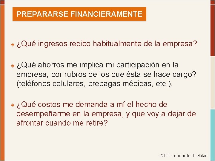 PREPARARSE FINANCIERAMENTE ¿Qué ingresos recibo habitualmente de la empresa? ¿Qué ahorros me implica mi