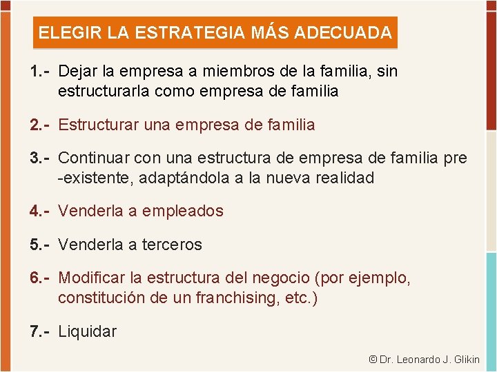 ELEGIR LA ESTRATEGIA MÁS ADECUADA 1. - Dejar la empresa a miembros de la