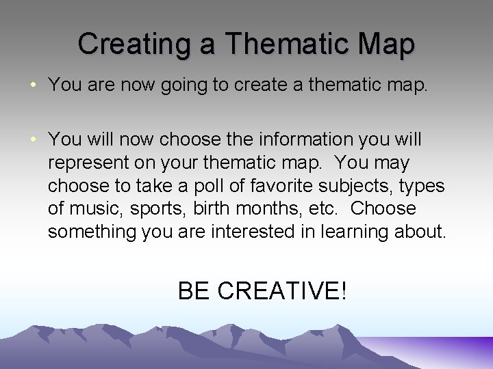 Creating a Thematic Map • You are now going to create a thematic map.