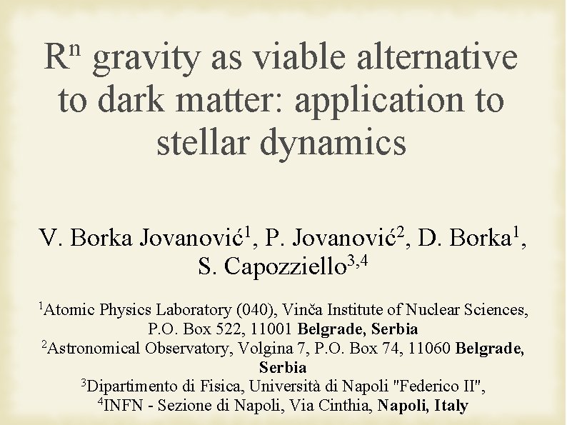 n R gravity as viable alternative to dark matter: application to stellar dynamics V.