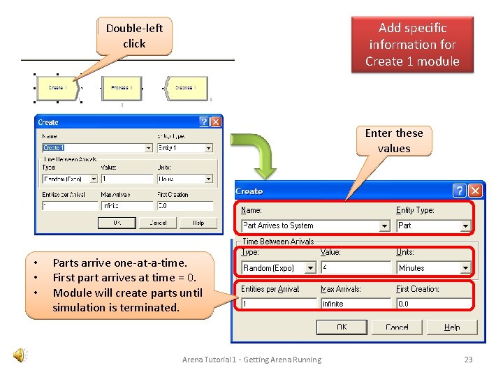 Add specific information for Create 1 module Double-left click Enter these values • •