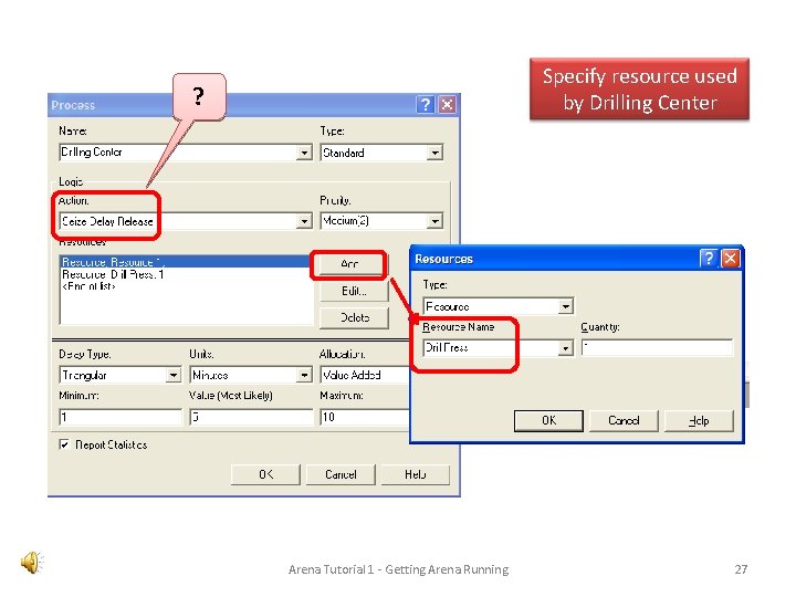 Specify resource used by Drilling Center ? Arena Tutorial 1 - Getting Arena Running