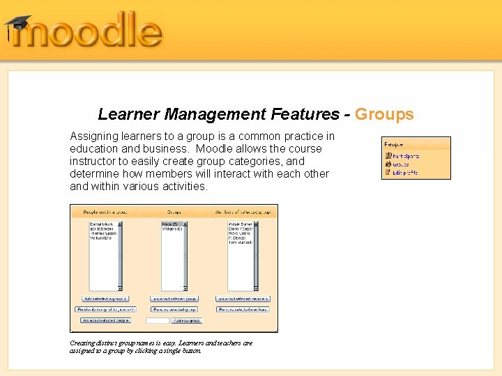 Learner Management Features - Groups Assigning learners to a group is a common practice